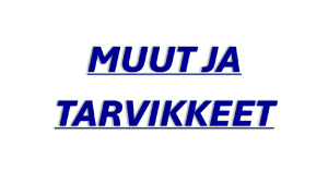 MUUT KORISTEKAPSELIT JA TARVIKKEET